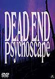 Dead End (JAP) : Psychoscape